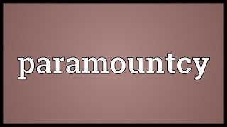 Paramountcy Meaning [upl. by Giffard719]