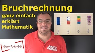 Bruchrechnen  ganz einfach erklärt  wirklich ganz einfach  Mathematik  Lehrerschmidt [upl. by Farny]