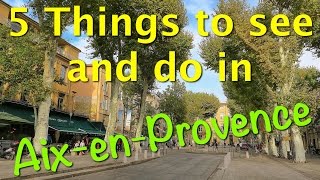 Find 5 things to see and do in AixenProvence France [upl. by Glynnis]