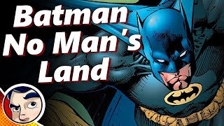 Batman No Mans Land  Full Story  Comicstorian [upl. by Cathlene618]