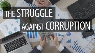 The Struggle against Corruption [upl. by Steiner897]