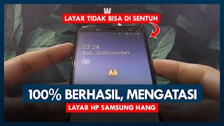 Tips Mengatasi Layar HP Samsung Hang atau Tidak Bisa di Sentuh 100 BERHASIL [upl. by Amata975]