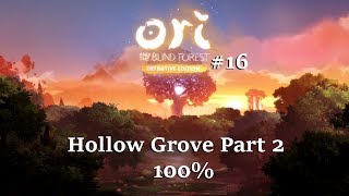 Hollow Grove Part 2  Ori and the Blind Forest Definitive Edition 100 Walkthrough 16 [upl. by Ramar]