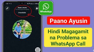 Paano Ayusin ang WhatsApp Call Unavailable Problem Bagong Upadate 2025 [upl. by Adamis]