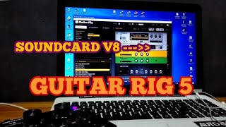 Setup Soundcard V8  Guitar Rig 5 tanpa delay dan kresek [upl. by Bass]