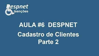 AULA 6  DESPNET  COMO CADASTRAR UM CLIENTE  PARTE 2 [upl. by Komara]