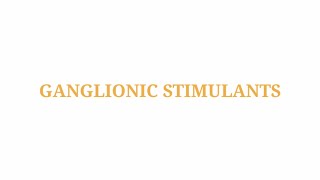 Ganglionic stimulants [upl. by Elbas833]