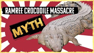 The MYTH of the Ramree Island Crocodile Massacre [upl. by Haberman572]