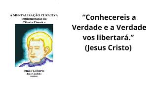 A MENTALIZAÇÃO CURATIVA  implementação da Ciência Cósmica  INTRODUÇÃO [upl. by Ylremik]