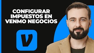 Cómo Configurar el Perfil de Negocios y el Impuesto sobre Ventas en Venmo [upl. by Nauqe]