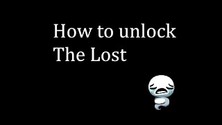 How to unlock The Lost in the Binding of Isaac Repentance [upl. by Ynohtnaed113]