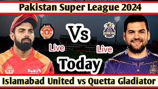 Islamabad United vs Quetta Gladiators  Pakistan super league 2024 today match [upl. by Haimes941]