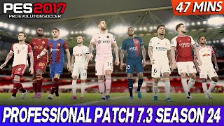 PES 2017 PROFESSIONALS PATCH V73 UPDATE SEASON 2024  THE WAIT IS OVER [upl. by Isia]