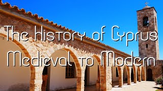 The History of Cyprus  Medieval to Modern [upl. by Arytahs235]