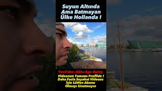 Suyun Altında Ama Batmayan Ülke Hollanda  shorts [upl. by Lucy]