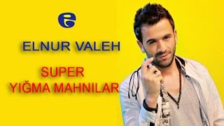 Elnur Valeh  Super Yigma Mahnilar 2017 [upl. by Dayna]