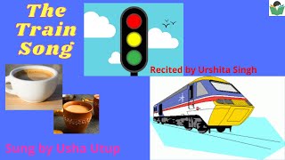 The Train song by Karadi Rhymes  Sung by Usha Utup  Recited by Urshita Singh  Poem recitation 7 [upl. by Marissa]