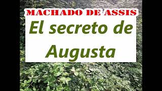 Machado de AsísquotEl secreto de Augustaquot [upl. by Nevak70]