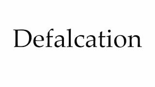 How to Pronounce Defalcation [upl. by Cuthbert]