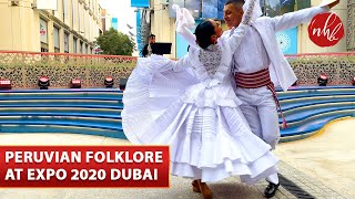 Peruvian Folk Dance Marinera Norteña at Dubai Expo  Danza Folklórica Peruana [upl. by Yetak]