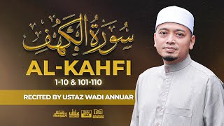 Al Kahfi 110 amp 101110 سُورَةُ الكَهْفِ Recited by Ustaz Wadi Annuar [upl. by Luba]