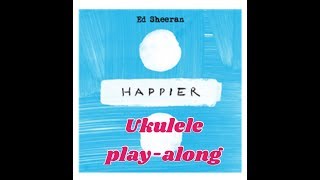 Happier  Ed Sheeran  Am F C Ukulele playalong [upl. by Retsel]