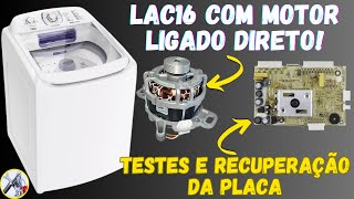 lavadora Electrolux LAC16 com o motor funcionando direto Veja como testar e recuperar a placa [upl. by Ylyl]