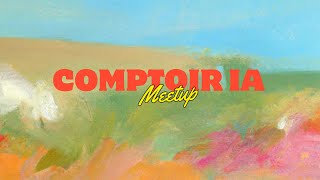 Meetup Comptoir IA n°16 [upl. by Missie]