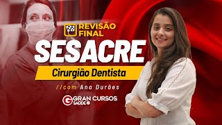 Concurso SESACRE Cirurgião Dentista  Revisão Final com Ana Durães [upl. by Eseilanna]