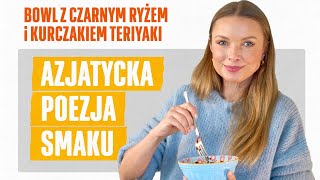 BOWL z CZARNYM RYŻEM i KURCZAKIEM TERIYAKI [upl. by Neelyam]