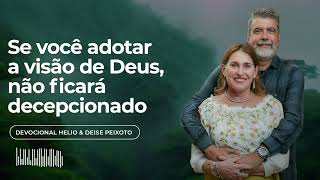 Devocional • Se você adotar a visão de Deus não ficará decepcionado [upl. by Hewet]