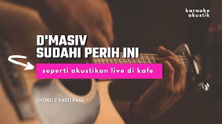 SUDAHI PERIH INI DMASIV KARAOKE AKUSTIK NADA C PASTI PASS [upl. by Liek]