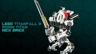 LEGO Ronin Sword Titan  Titanfall 2 [upl. by Laehcor640]