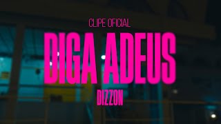 DIZZON  Diga Adeus Official Video [upl. by Crawford]