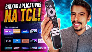 Como BAIXAR E INSTALAR APLICATIVOS na SMART TV TCL [upl. by Thordia462]