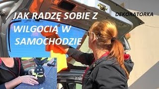 Jak radzę sobie z wilgocią w samochodzie [upl. by Lorrayne56]