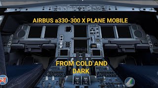 Airbus a330300 X Plane Mobile From Cold and Dark to Takeoff and Climbe 🛫 [upl. by Alejandra]