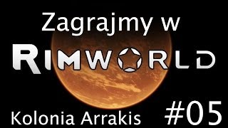 Zagrajmy w RimWorld  Kolonia Arrakis 5  Zły Sen [upl. by Lokim]