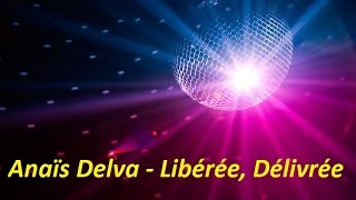 Anaïs Delva  La reine des neiges  Libérée délivrée Lyrics [upl. by Rooke]