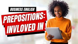 How to Pronounce and Use INVOLVED IN Correctly  American Business English [upl. by Rosse]