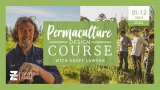 Permaculture Design Certificate Course with Geoff Lawton  July 2024 [upl. by Ongineb]