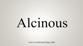 How To Say Alcinous [upl. by Au]