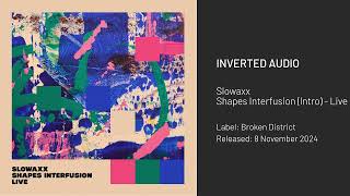 Slowaxx  Shapes Interfusion Intro  Live Broken District [upl. by Adiarf]