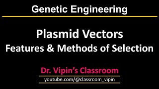 GE6  Plasmid vectors  features and methods of selection [upl. by Hardner]