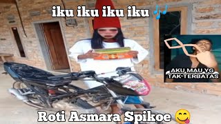 Iku Iku Iku Iku Roti Asmara Spikoe [upl. by Ahsiem]