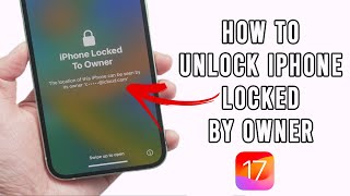 100 Workable How to unlock iPhone Locked to Owner iOS 17 supported [upl. by Ettennej]