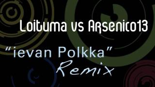 Loituma vs Arsenico13  Ievan Polkka Remix [upl. by Giarc]