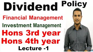 Dividend Policy  Financial Management  Investment Management  3rd Year  4th Year  Lecture 1 [upl. by Steinke]