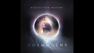 Really Slow Motion  quot Th3 Awak3n1ngquot  Album COSMOGENY [upl. by Schnapp]