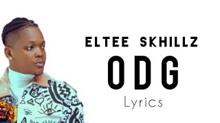 Eltee Skhillz  ODG Ajibi jibi ye  Official Lyrics [upl. by Tut]